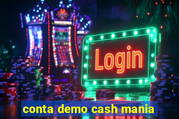 conta demo cash mania